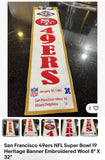 San Francisco 49ers beautifully crafted NFL Super Bowl 19 Heritage Banner. Made with embroidered wool and measuring 8" x 32"